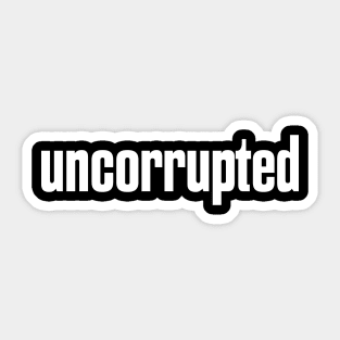 Uncorrupted Sticker